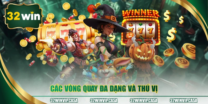 Các vòng quay đa dạng và thú vị