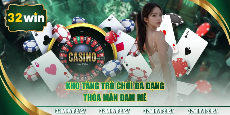 Kho tàng trò chơi đa dạng thỏa mãn đam mê 