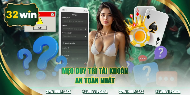 Mẹo duy trì tài khoản an toàn nhất 